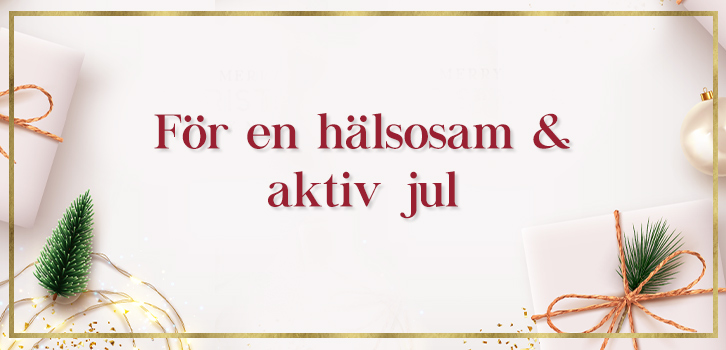 En hälsosam & aktiv jul