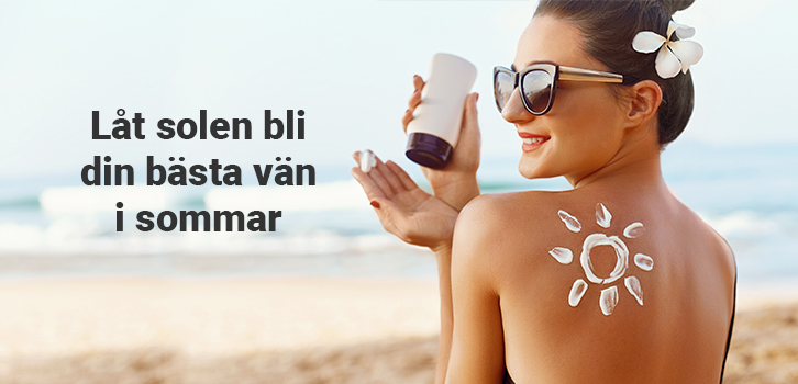 Låt solen bli din bästa vän i sommar