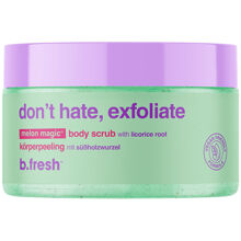 b.fresh Don't Hate, Exfoliate - Body Scrub 200 gram