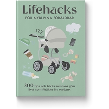 Lifehacks för nyblivna föräldrar